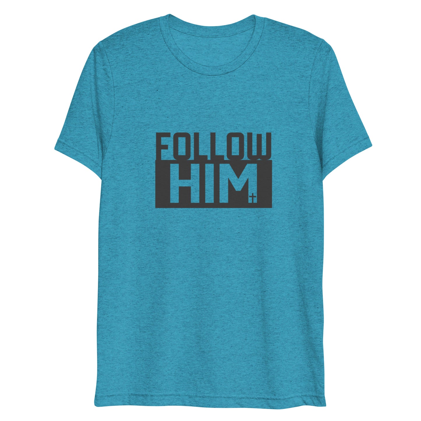 Follow Him (Tri-blend) - Unisex