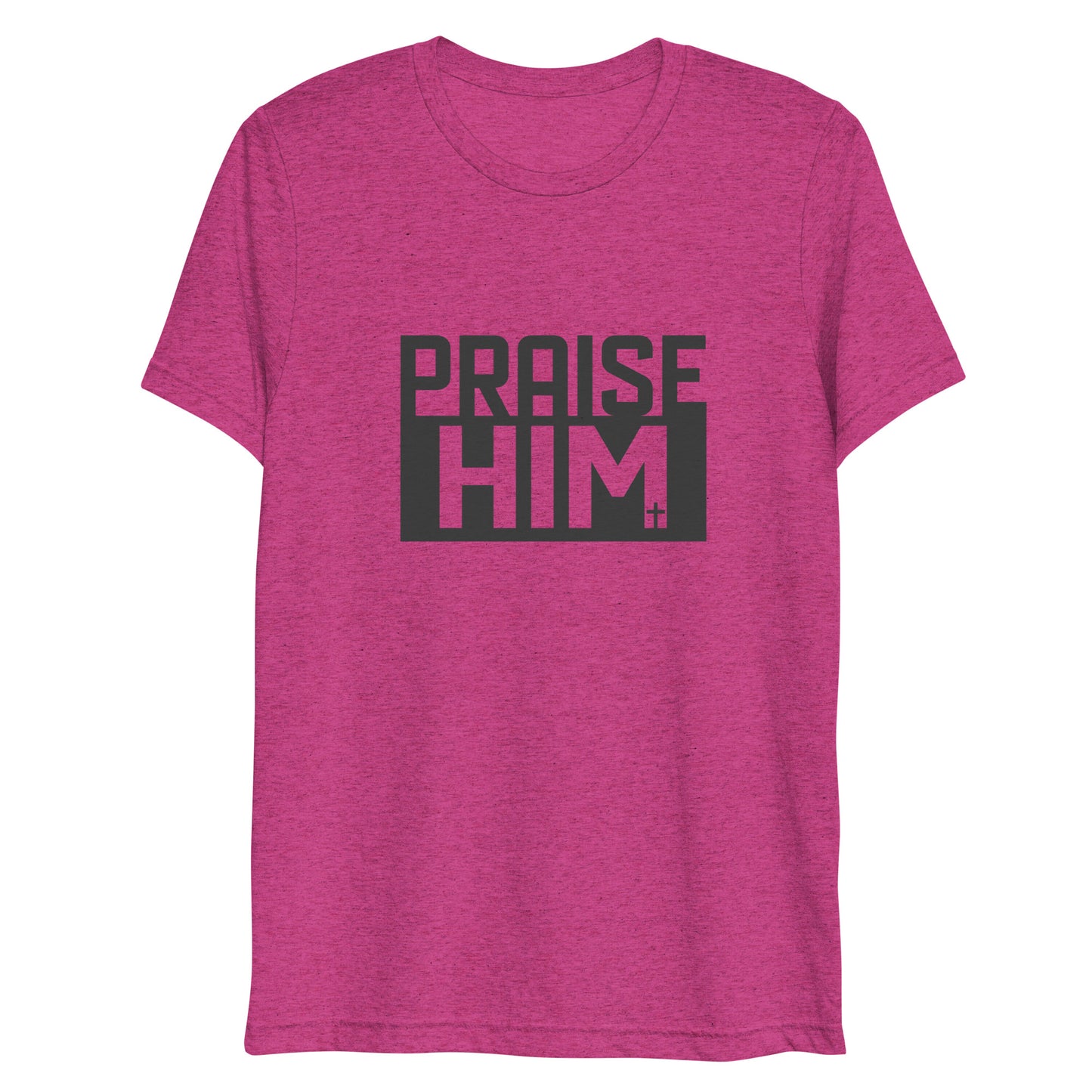 Praise Him (Tri-blend) - Unisex