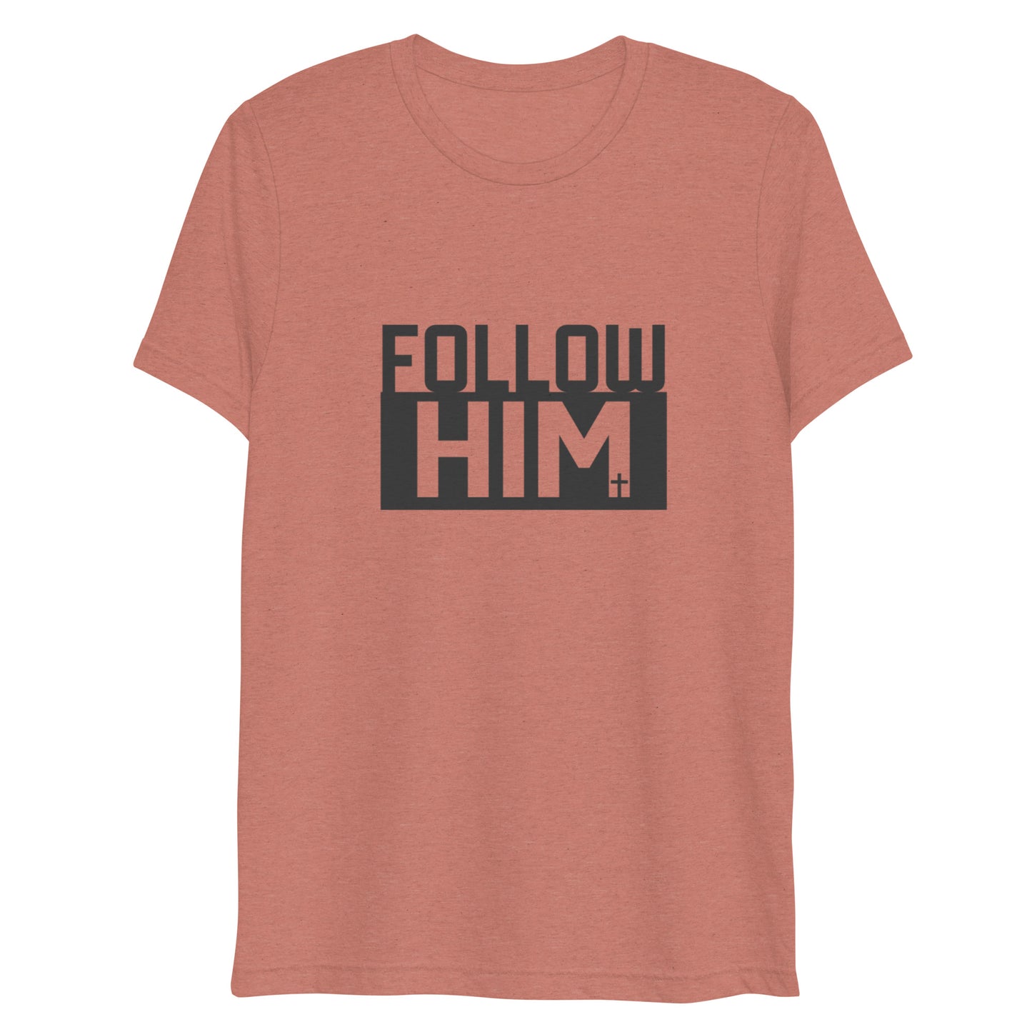 Follow Him (Tri-blend) - Unisex