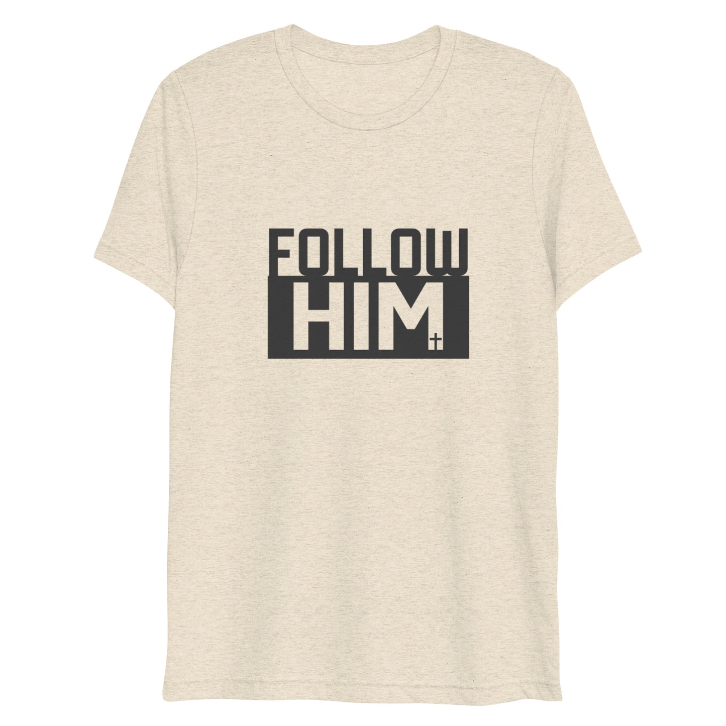 Follow Him (Tri-blend) - Unisex