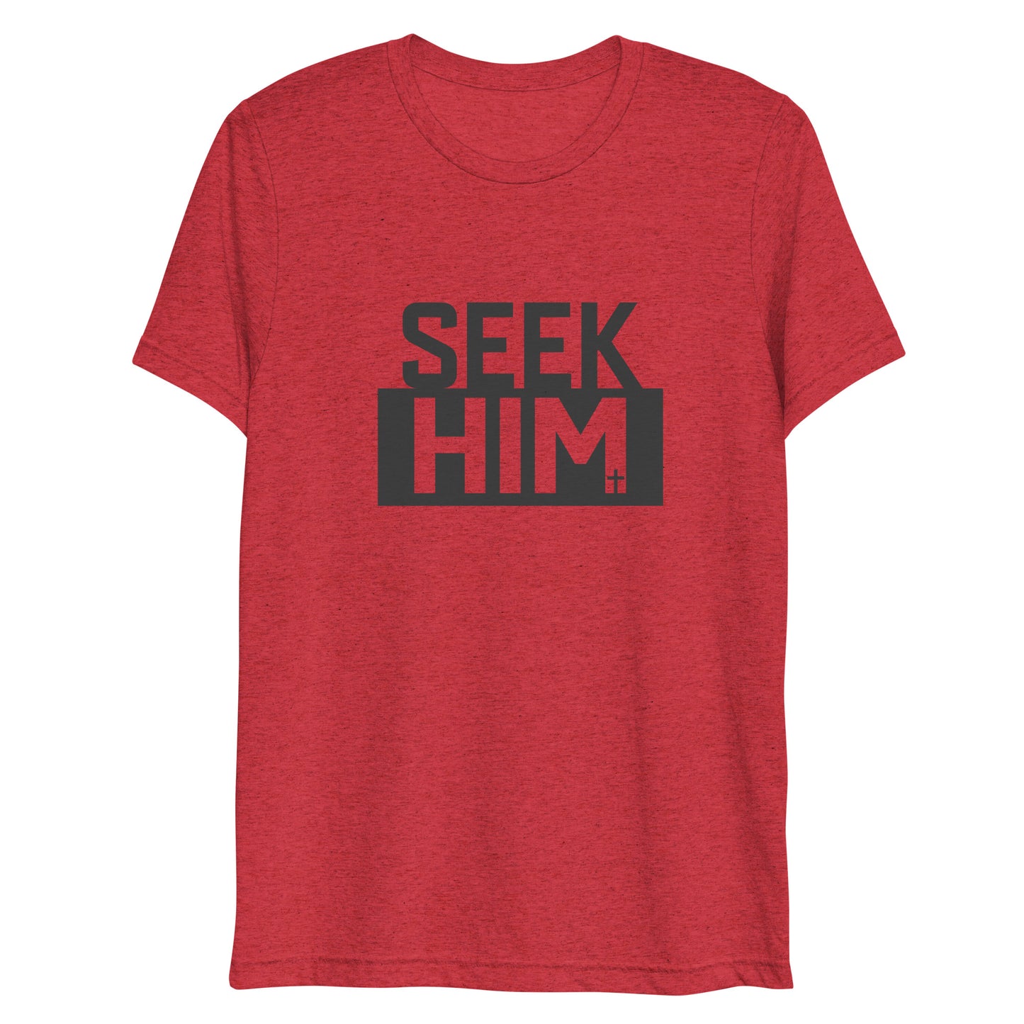 Seek Him (Tri-blend) - Unisex