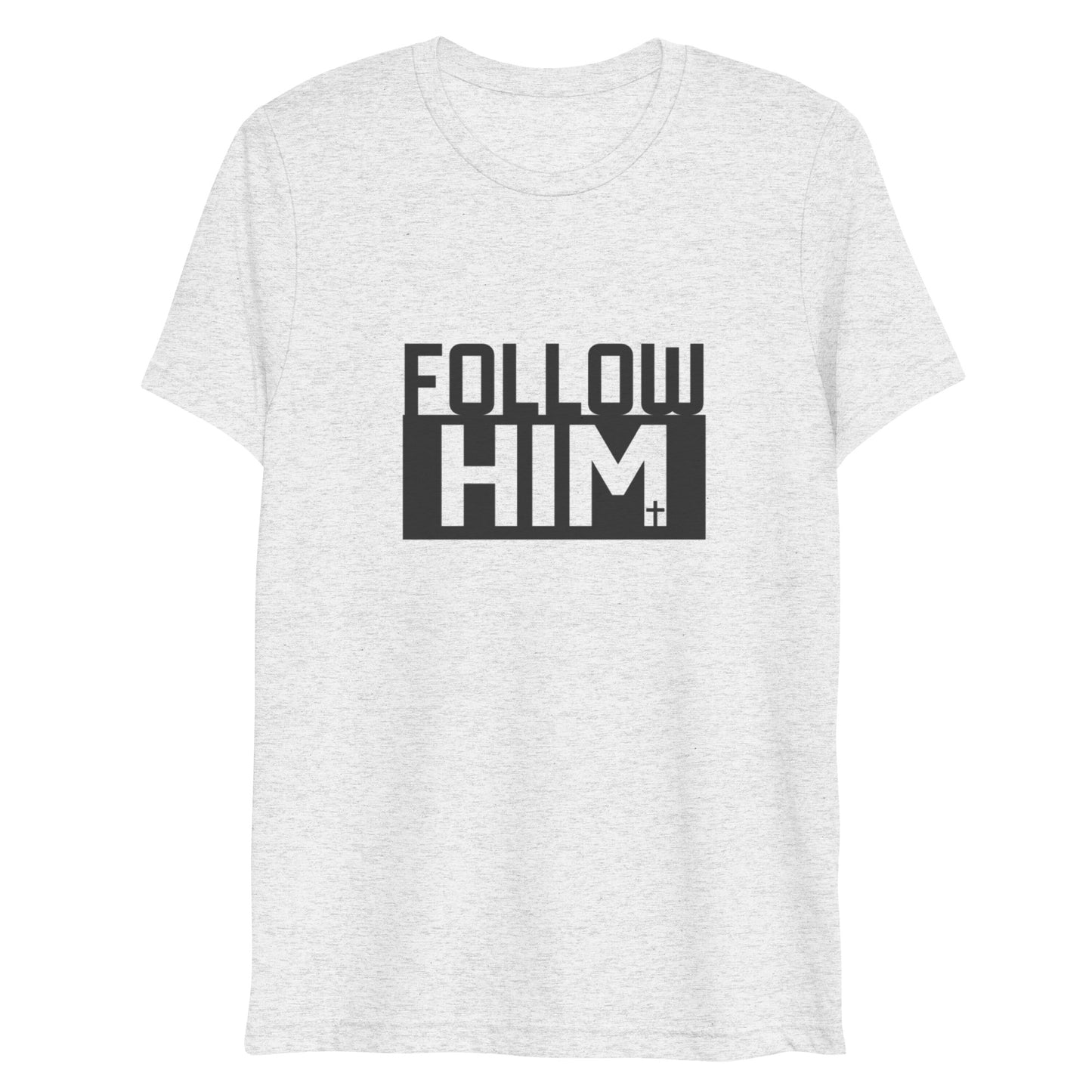 Follow Him (Tri-blend) - Unisex